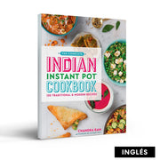 The Complete Indian Instant Pot Cookbook: 130 Traditional and Modern Recipes (Inglés)