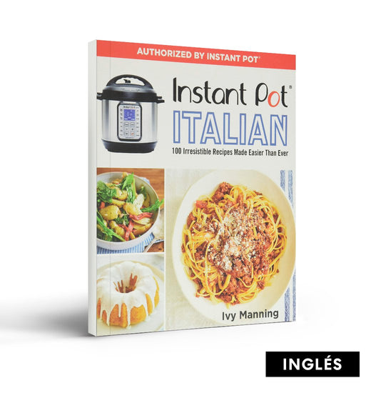 Instant Pot Italian: 100 Irresistible Recipes Made Easier Than Ever (Inglés)