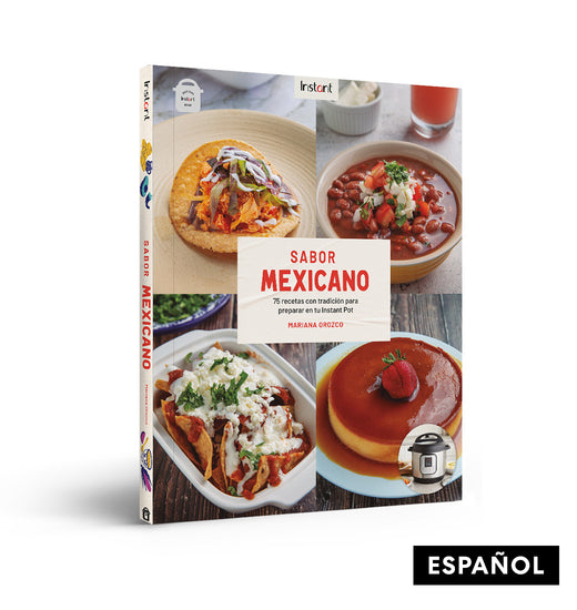 Libro Sabor Mexicano: 75 recetas Tradicionales para tu Instant Pot